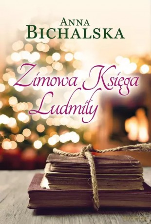 Zimowa Księga Ludmiły - Anna Bichalska [KSIĄŻKA]