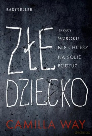 Złe dziecko - Camilla Way [KSIĄŻKA]