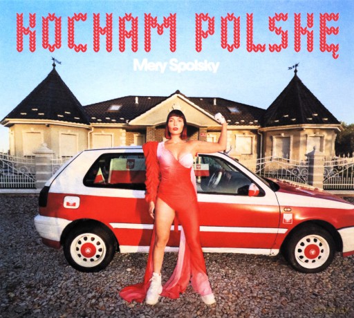 Mery Spolsky: Kocham Polskę [CD]