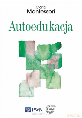 Autoedukacja - Maria Montessori, Sylvia Camarda [KSIĄŻKA]
