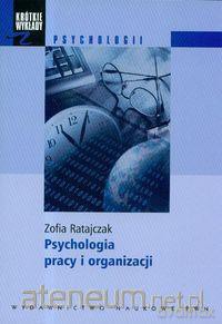 Krótkie wykłady z psychologii pracy i organizacji - Zofia Ratajczak [KSIĄŻKA]