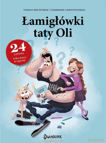 Łamigłówki taty Oli. Tata Oli - Thomas Brunstrm, Thorbjrn Christoffersen [KSIĄŻKA]