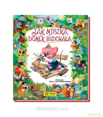Opowiadania o zwierzętach. Jak myszka domek... [KSIĄŻKA]