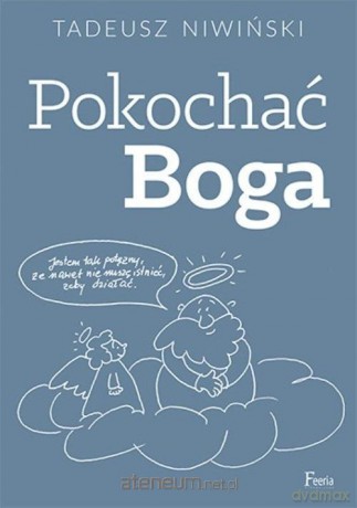 Pokochać Boga - Tadeusz Niwiński [KSIĄŻKA]