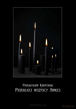 Przeklęci wszyscy święci - Przemysław Kantorski [KSIĄŻKA]