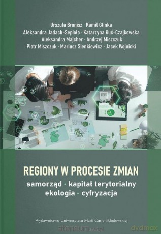 Regiony w procesie zmian - samorząd... [KSIĄŻKA]