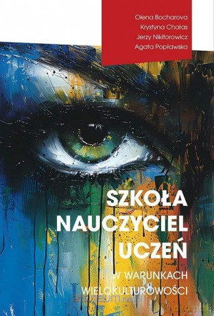 Szkoła - nauczyciel - uczeń w warunkach... - Ireneusz Świtała, Elena Karpuszenko [KSIĄŻKA]