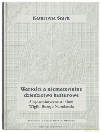Wartości a niematerialne dziedzictwo kulturowe - Katarzyna Smyk [KSIĄŻKA]
