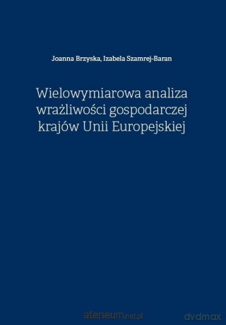 Wielowymiarowa analiza wrażliwości gospodarczej... - Joanna Brzyska, Izabela Szamrej-Baran [KSIĄŻKA]