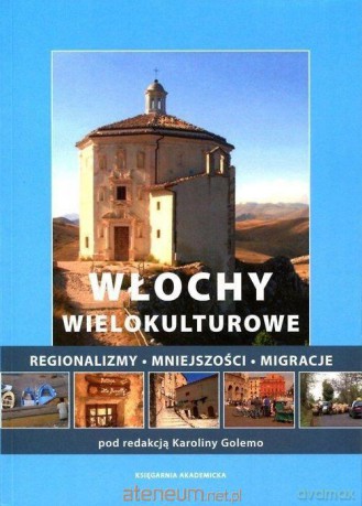Włochy wielokulturowe - Karolina Golemo, Agnieszka Małek [KSIĄŻKA]