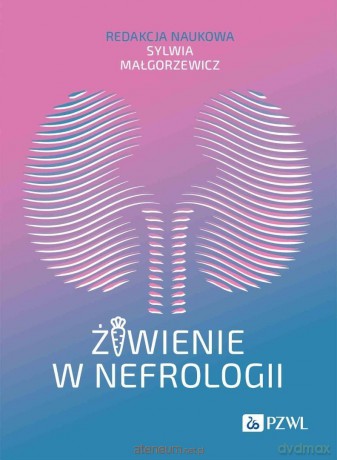 Żywienie w nefrologii - Sylwia Małgorzewicz [KSIĄŻKA]