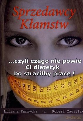 Sprzedawcy kłamstw - Liliana Zarzycka, Robert Zawiślak [KSIĄŻKA]