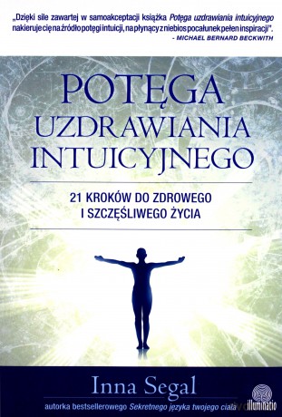 Potęga uzdrawiania intuicyjnego - Inna Segal [KSIĄŻKA]