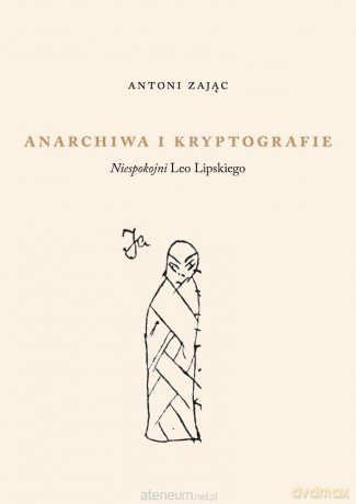 Anarchiwa i kryptografie - Antoni Zając [KSIĄŻKA]
