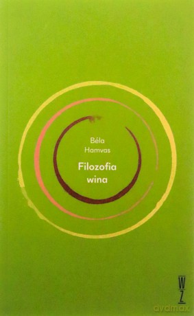 Filozofia wina - Bela Hamvas [KSIĄŻKA]