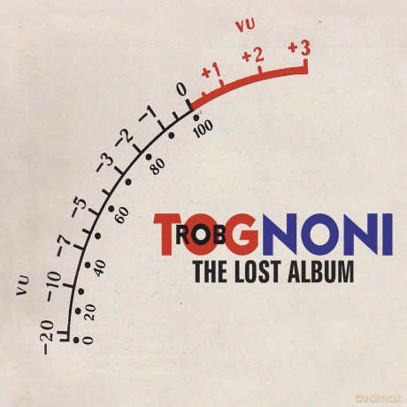 Rob Tognoni: Lost Album [CD]
