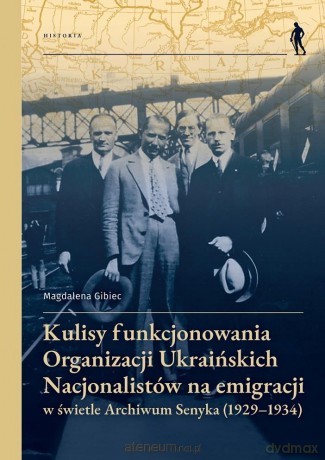 Kulisy funkcjonowania Organizacji Ukraińskich... - Magdalena Gibiec [KSIĄŻKA]