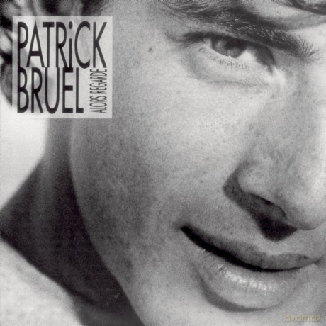 Patrick Bruel: Alors Regarde [CD]
