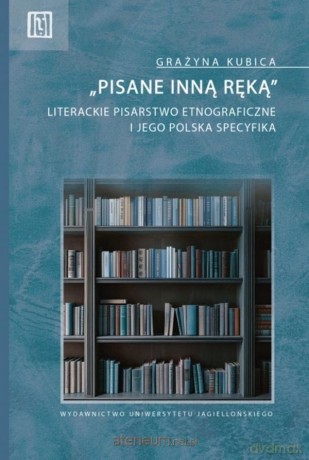 Pisane inną ręką - Grażyna Kubica [KSIĄŻKA]