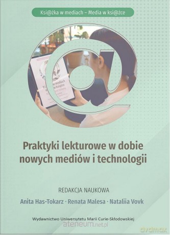 Praktyki lekturowe w dobie nowych mediów... - red. Anita Has-Tokarz, Renata Malesa, Nataliia Vo [KSIĄŻKA]