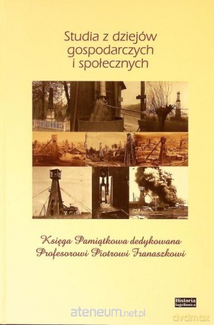Studia z dziejów gospodarczych i społecznych - red. Aleksandra Arkusz, Andrzej Synowiec [KSIĄŻKA]