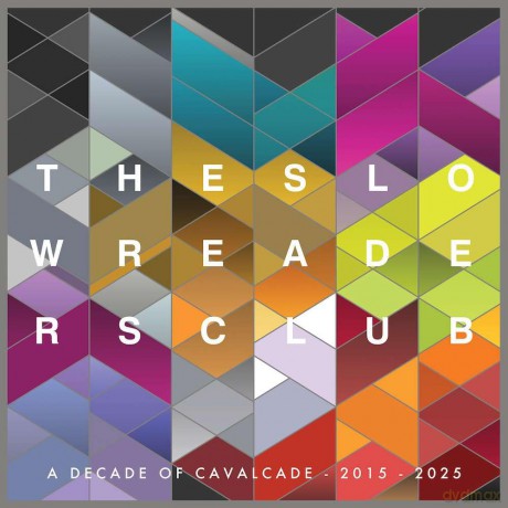 Slow Readers Club: Cavalcade (10 Year Anniversary) [CD]