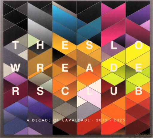 Slow Readers Club: Cavalcade (10 Year Anniversary) [CD]