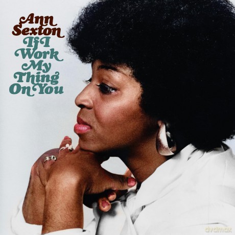 Ann Sexton: If I Work My Thing On You (Deluxe) [CD]