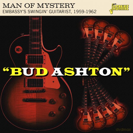 Bud Ashton: Man Of Mystery - Embassys Swingin Guitarist. 1959-1962 [CD]