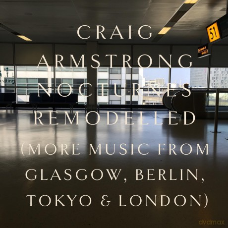 Craig Armstrong: Nocturnes Remodelled [CD]