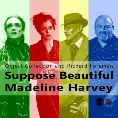 Object Collection And Richard Foreman: Suppose Beautiful Madeline Harvey [CD]