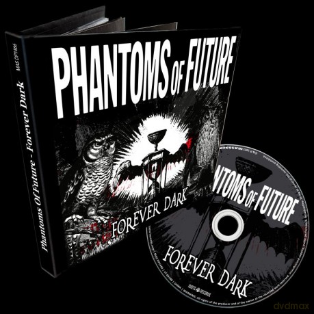 Phantoms Of Future: Forever Dark (mediabook) [CD]