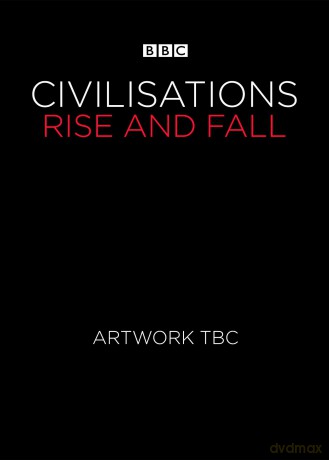 Civilisations: Rise and Fall [DVD]