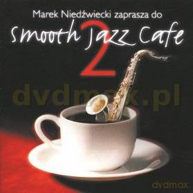 Smooth Jazz Cafe vol. 2 - Marek Niedźwiedzki Zaprasza [CD]