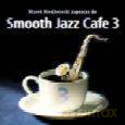 Smooth Jazz Cafe vol. 3 - Marek Niedźwiedzki Zaprasza [CD]