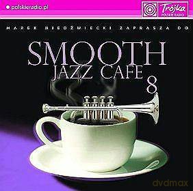 Smooth Jazz Cafe vol. 8 - Marek Niedźwiedzki Zaprasza [CD]