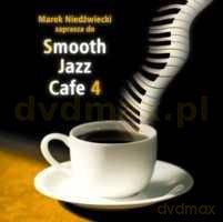 Smooth Jazz Cafe vol. 4 - Marek Niedźwiedzki Zaprasza [CD]