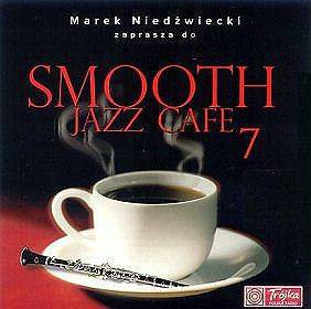 Smooth Jazz Cafe vol. 7 - Marek Niedźwiedzki Zaprasza [CD]