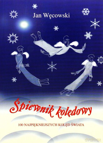 Śpiewnik kolędowy - Jan Węcowski [KSIĄŻKA]