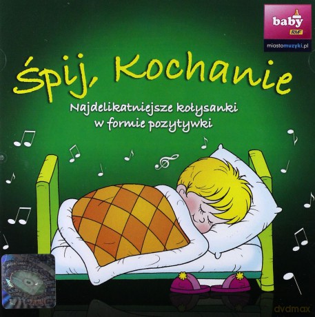 Śpij Kochanie. Najdelikatniejsze kołysanki w formie pozytywki [CD]