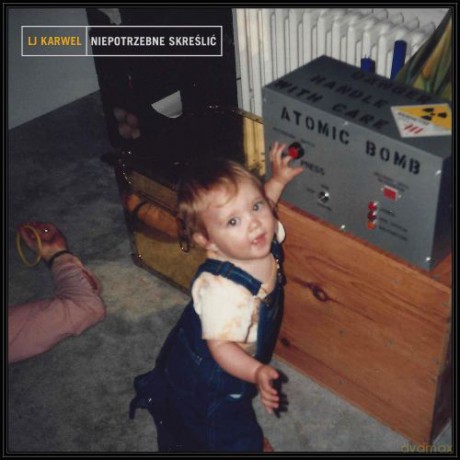 Lj Karwel: Niepotrzebne Skreślić [CD]