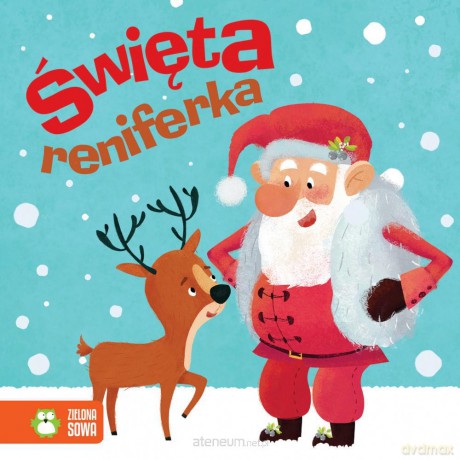 Zimowe bajeczki. Święta reniferka [KSIĄŻKA]