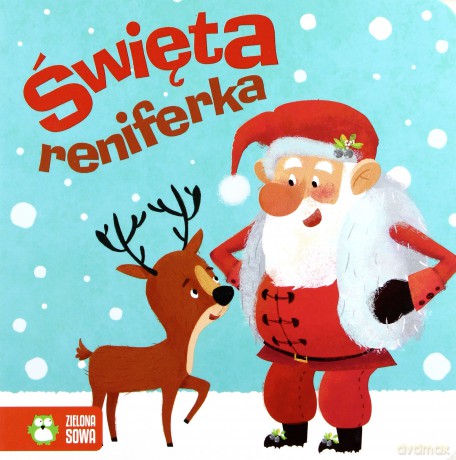 Zimowe bajeczki. Święta reniferka [KSIĄŻKA]