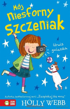 Mój niesforny szczeniak. Urwis gwiazdą - Holly Webb [KSIĄŻKA]