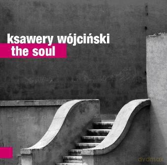 Ksawery Wójciński: The Soul [CD] 