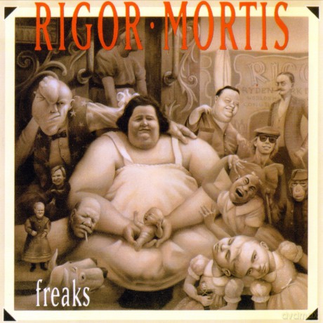 Rigor Mortis: Freaks [CD]