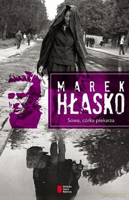 Sowa, córka piekarza - Marek Hłasko [KSIĄŻKA]