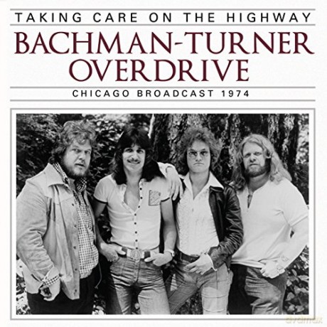 Bachman Turner Overdrive: Taking Care On The Highway [CD]
