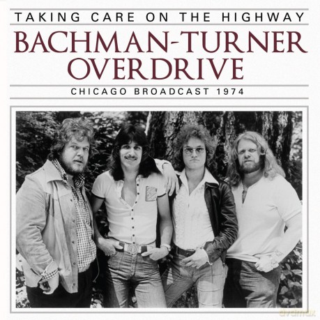 Bachman Turner Overdrive: Taking Care On The Highway [CD]