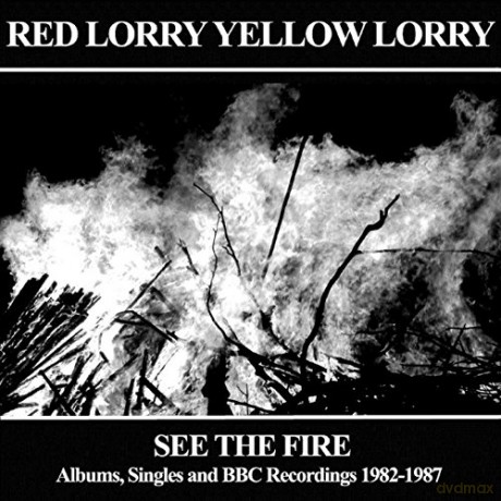 Red Lorry Yellow Lorry: See The Fire - Albums, Singles and BBC Recordings 1982-1987 [3CD]